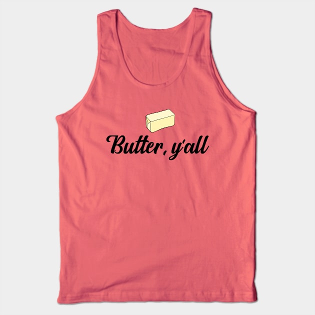 Butter, Y'all [Paula Deen] Tank Top by Evan White